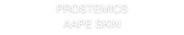 Prostemics AAPE Skin